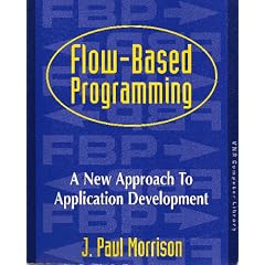 Flow-Based Programming: A New Approach to Application Development
