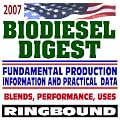 2007 Biodiesel Digest with Fundamental Production Information and Practical Data on Blends, Performance, and Use (Ringbound)