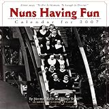 Nuns Having Fun Calendar 2007 (Wall Calendar)