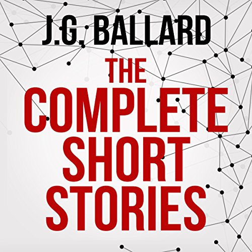 Book cover for The Complete Stories of J. G. Ballard