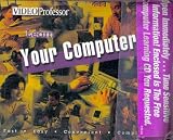Video Professor: Learn Your Computer ([3 CD-ROMs, NOT a book], Computer Training Software)