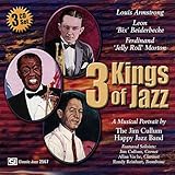 3 Kings of Jazz: Louis Armstrong, Bix Beiderbecke & Jelly Roll Morton