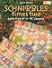 Schnibbles Times Two: Quilts from 5