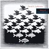 David S. Lefkowitz: Music of Contradictions