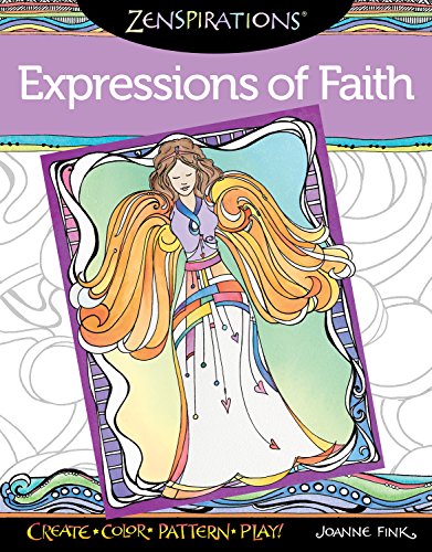 Zenspirations Coloring Book Expressions of Faith: Create, Color, Pattern, Play!, by Joanne Fink