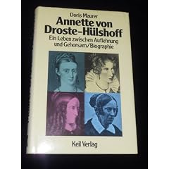 Annette von Droste- H�lshoff. Ein Leben zwischen Auflehnung und Gehorsam