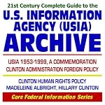 21st Century United States U.S. Information Agency (USIA) Archive, USIA 1953-1999 Commemoration, Clinton Administration Foreign Policy, Terrorism Policy, ... Albright, Hillary Rodham Clinton (CD-ROM) book cover