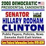 2008 Democratic Presidential Candidates: U.S. Senator and Former First Lady Hillary Rodham Clinton - Public Papers, Speeches, Policies, News (DVD-ROM)