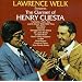 Lawrence Welk Presents the Clarinet of Henry Cuesta