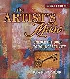 The Artists Muse: Unlock the Door to Your Creativity