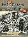 The Irish Potato Famine (Great Disasters: Reforms and Ramifications)