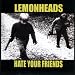 Hate Your Friends [Explicit]