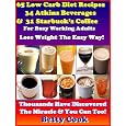 Cheap 65 Low Carb Diet Breakfast Beverage Recipes: 34 Low Carb Atkins Beverages & 31 Nutritious Starbuck's Coffee in Your Own Home. Red Hot - The