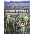 The Nature Conservancy's Guide to Indiana Preserves (Quarry Books) by Ron Leonetti and Christopher Jordan