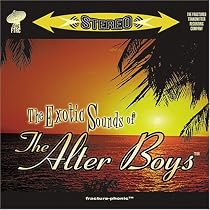 The Exotic Sounds of the Alter Boys
