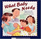 What Baby Needs (Sears Children Library)