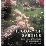 The Glory of Gardens: 2,000 Years of Writings on Garden Design