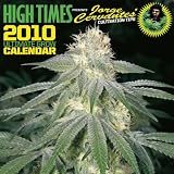 High Times 2010 Ultimate Grow Calendar: Presents Jorge Cervante's Cultivation Tips