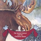 Ancient Spruce & the Christmas Moose
