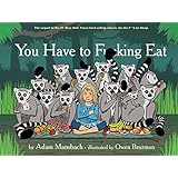 You Have to F*****g Eat