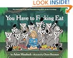 You Have to F*****g Eat