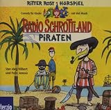 Radio Schrottland pr&auml;sentiert Ritter Rost: Piraten - H&ouml;rspiel - J&ouml;rg Hilbert, Felix Janosa