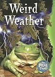 Review Chelsea House Publications  / Weird Weather (The Real Deal Blue Plus)