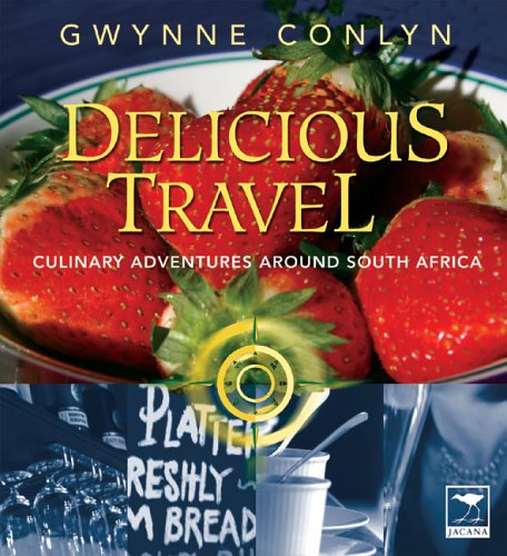 Buy Delicious Travel: Culinary Adventures Around South Africa