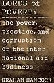 The Lords of Poverty: The Power, Prestige, and Corruption of the International Aid Business