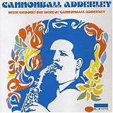 The Best of Cannonball Adderley...Deep Groove!