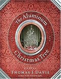 The Aluminum Christmas Tree : A Novel