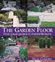 Garden Floor: From Gravel Gardens to Camomile Lawns