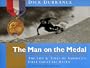 Dick Durrance "the Man on the Medal": The Life & Times of America's First Great Ski Racer