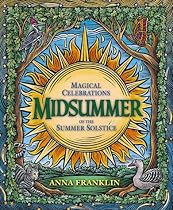 Midsummer: Magical Celebrations of the Summer Solstice