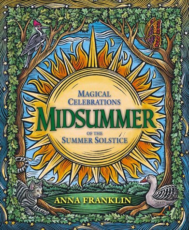 Midsummer: Magical Celebrations of the Summer Solstice