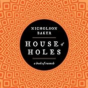 House of Holes | [Nicholson Baker]