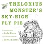 Thelonius Monster's Sky-High Fly-Pie