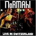 Live in Switzerland+Bonus Tr von Normahl - alle Infos