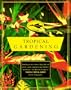 The American Garden Guides: Tropical Gardening