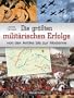 Die gr��ten milit�rischen Erfolge von der Antike bis zur Moderne