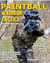 Paintball Warrior Tactics: Secrets of serious bushball players