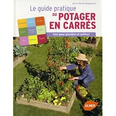 Le guide pratique du potager en carr�s : Tout pour planifier et cultiver