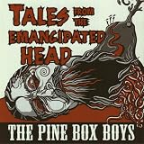 Tales From The Emancipated Head