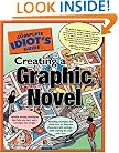 The Complete Idiot's Guide to Creating a Graphic Novel