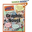 The Complete Idiot's Guide to Creating a Graphic Novel (The Complete Idiot's Guide)