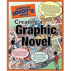 Creating a Graphic Novel: Cig (Complete Idiot's Guides (Lifestyle Paperback))