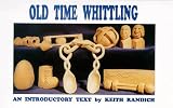 Old Time Whittling: An Introductory Text