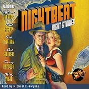 Nightbeat: Night Stories | [Bobby Nash, Mark Squirek, RadioArchives.com, Howard Hopkins, Tommy Hancock, Will Murray, Paul Bishop]