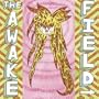 The Awake Field