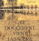 Et doucement vient la sagesse